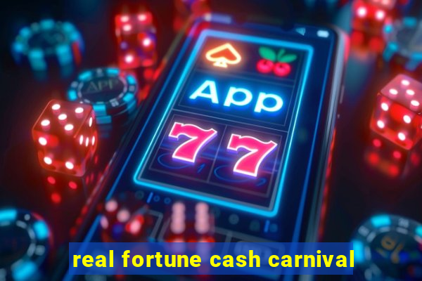 real fortune cash carnival